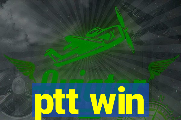 ptt win