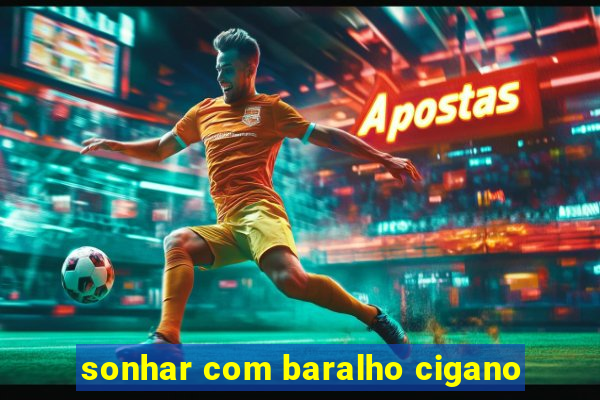 sonhar com baralho cigano