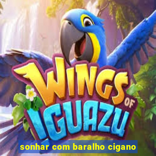 sonhar com baralho cigano