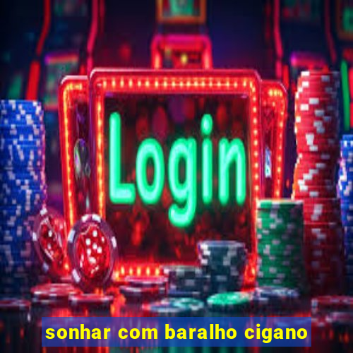 sonhar com baralho cigano