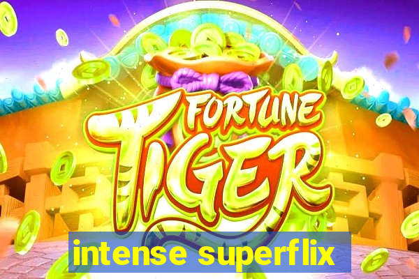 intense superflix