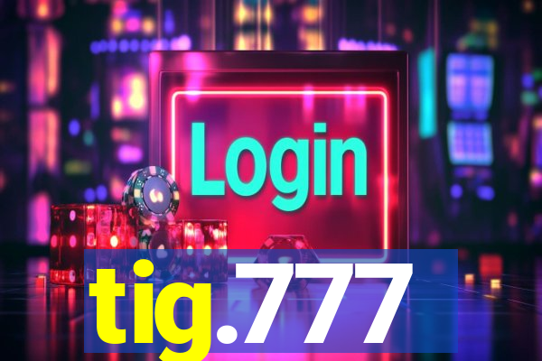 tig.777