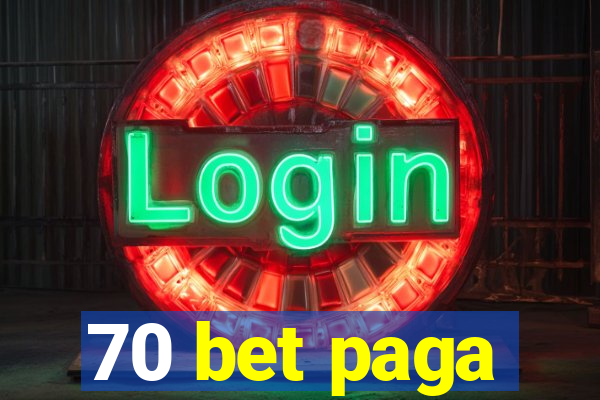 70 bet paga