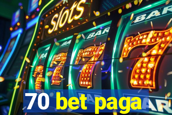 70 bet paga