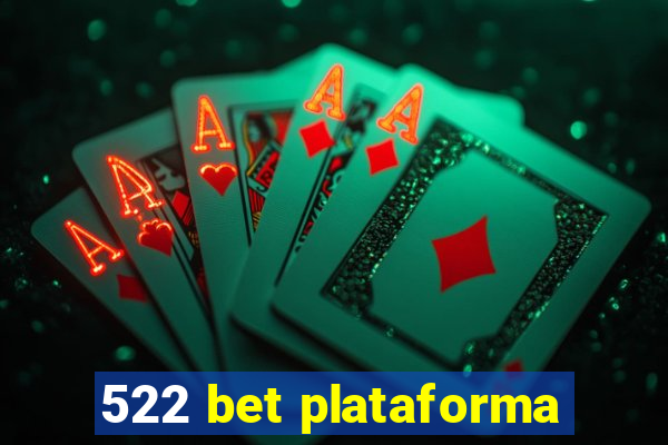 522 bet plataforma