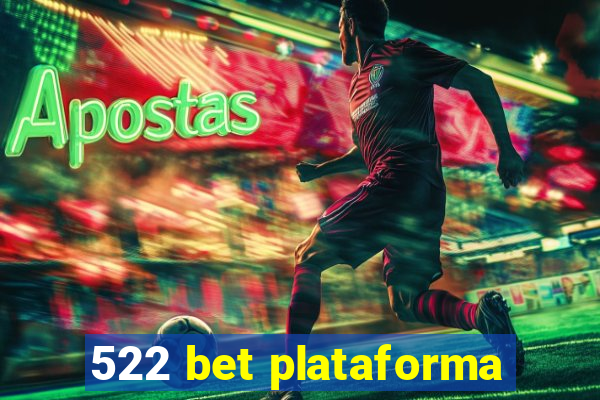 522 bet plataforma