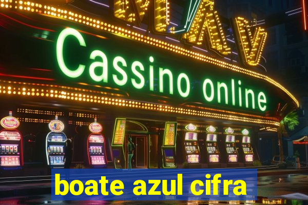 boate azul cifra