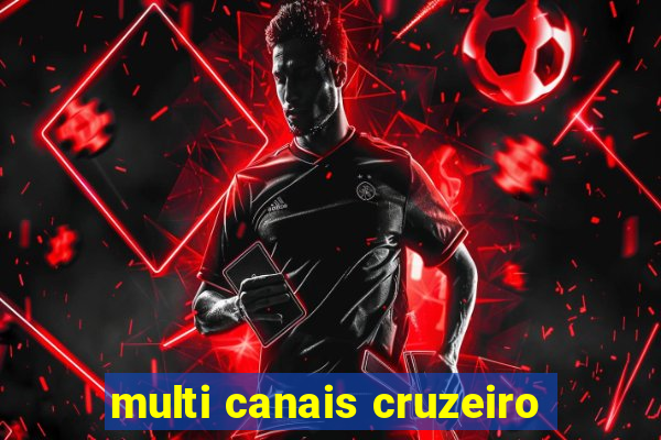 multi canais cruzeiro