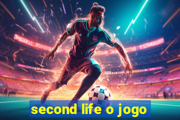 second life o jogo