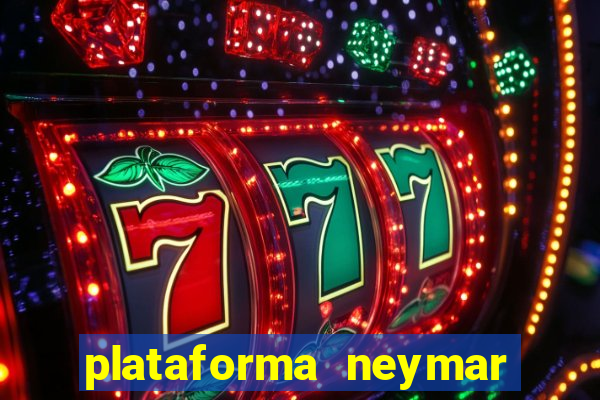 plataforma neymar jr bet é confiável