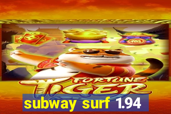 subway surf 1.94