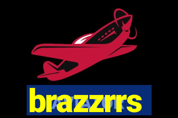 brazzrrs