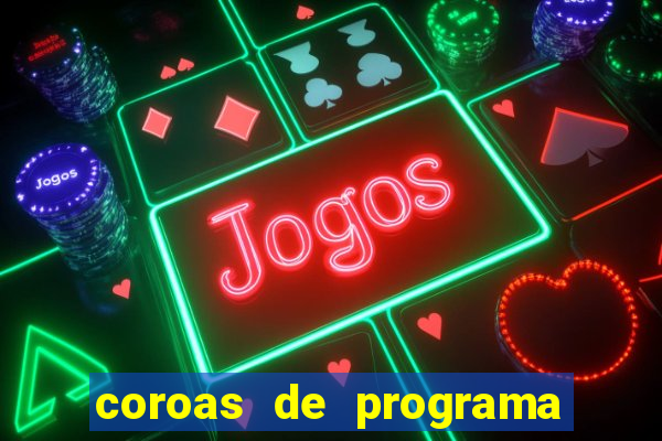 coroas de programa de porto alegre