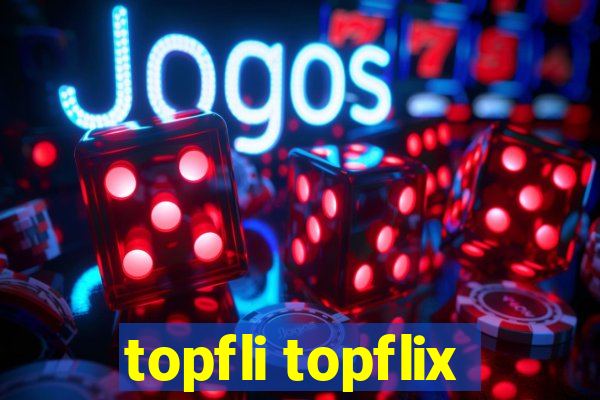 topfli topflix