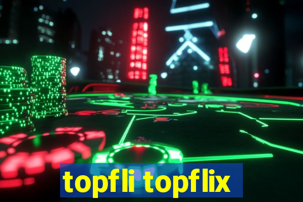 topfli topflix