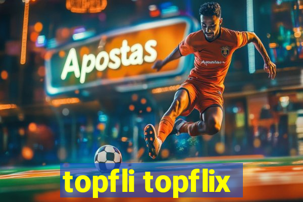 topfli topflix