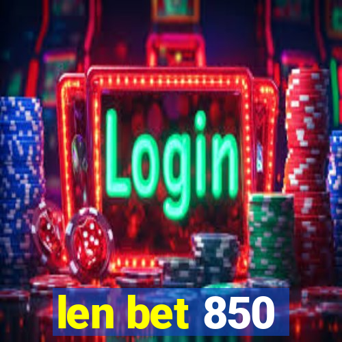 len bet 850