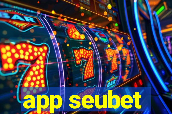 app seubet