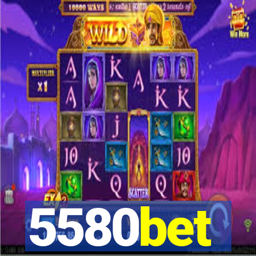 5580bet