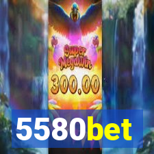 5580bet