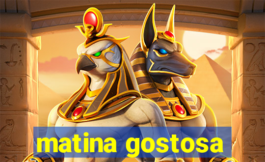 matina gostosa