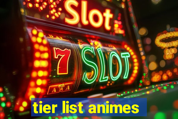 tier list animes