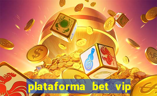 plataforma bet vip é confiável