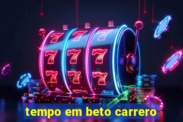 tempo em beto carrero