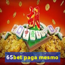 65bet paga mesmo