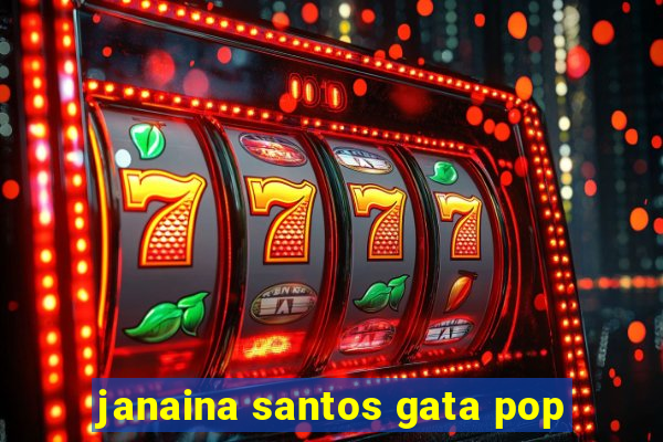 janaina santos gata pop