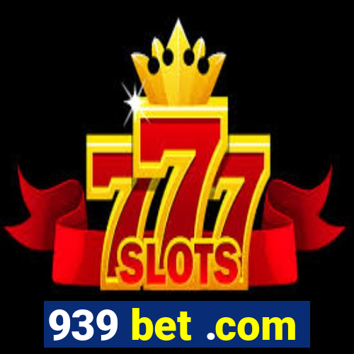 939 bet .com