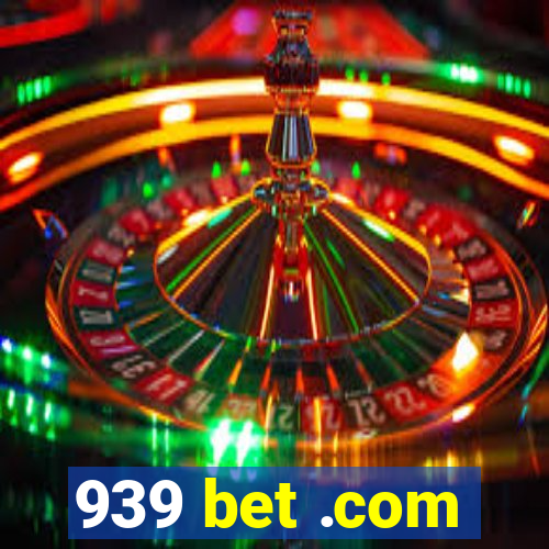 939 bet .com