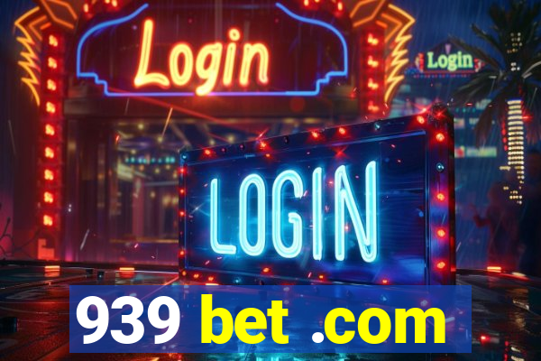 939 bet .com