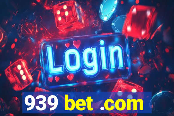 939 bet .com