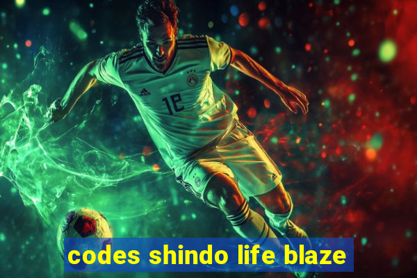 codes shindo life blaze