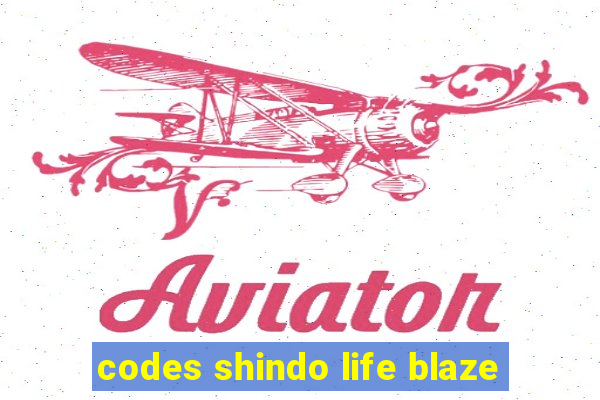 codes shindo life blaze