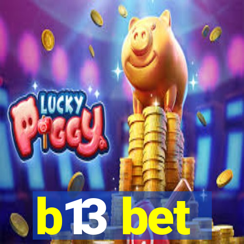 b13 bet