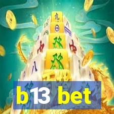 b13 bet