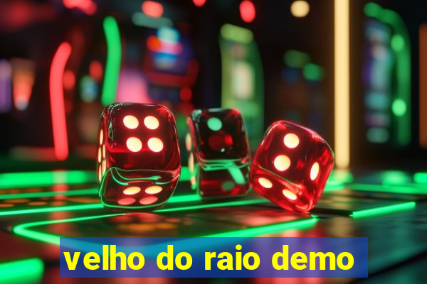 velho do raio demo