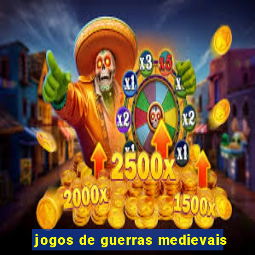 jogos de guerras medievais