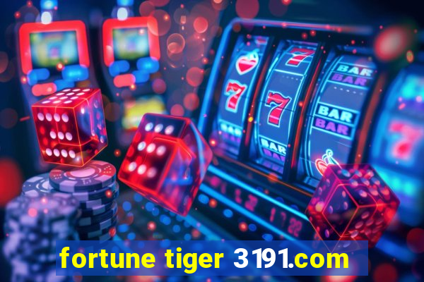 fortune tiger 3191.com