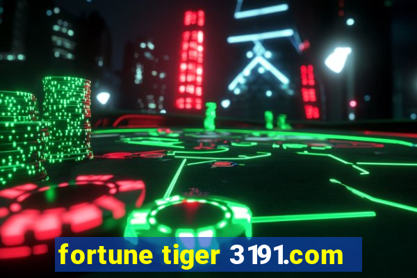 fortune tiger 3191.com