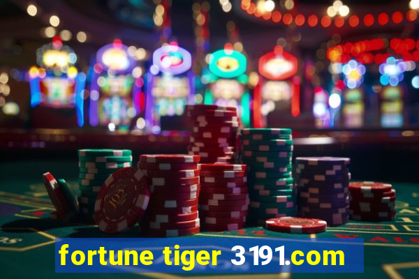 fortune tiger 3191.com