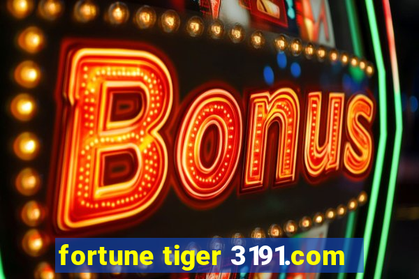 fortune tiger 3191.com