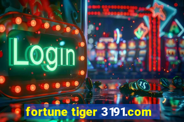 fortune tiger 3191.com