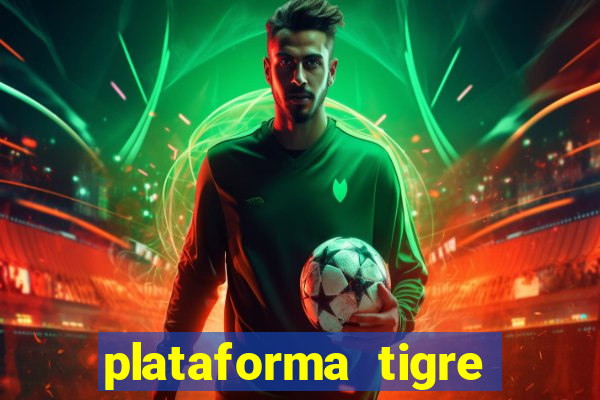 plataforma tigre pagando no cadastro