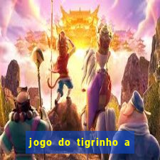 jogo do tigrinho a partir de r$ 1