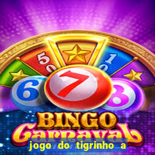 jogo do tigrinho a partir de r$ 1