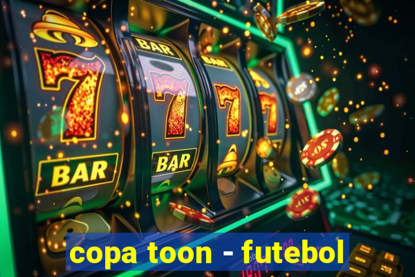 copa toon - futebol