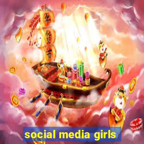 social media girls